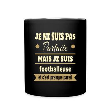 Pas parfaite mais footballeuse foot humour - Mug uni - noir - Devant