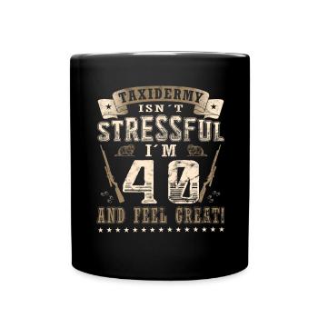 Taxidermie 40. Geburtstag Taxidermist - Tasse einfarbig - Schwarz - Vorne