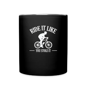 Ride it like you Stole it ride a bike - Full Colour Mug - black - Front