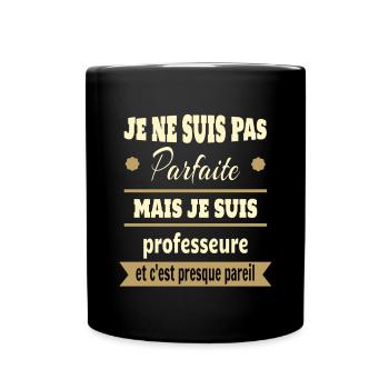 Pas parfaite mais professeure prof humour - Mug uni - noir - Devant