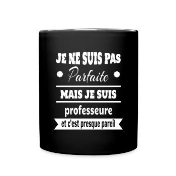 Pas parfaite mais professeure prof humour - Mug uni - noir - Devant