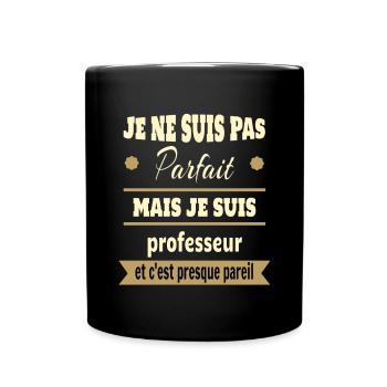 Pas parfait mais professeur prof humour - Mug uni - noir - Devant