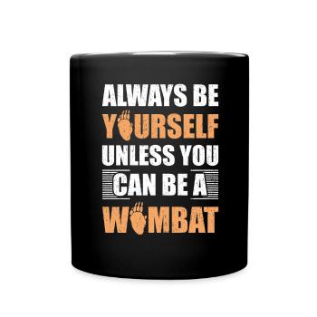 Lustiges Australischer Wombat Spruch - Tasse einfarbig - Schwarz - Vorne
