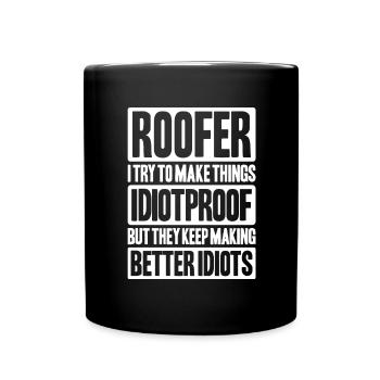 Roofer Roofing Roofing Roofing Roofers Roofing - Full Colour Mug - black - Front