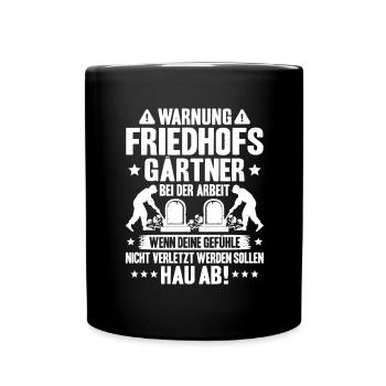 Friedhofsgärtner Friedhof Cemetery Gardener - Tasse einfarbig - Schwarz - Vorne