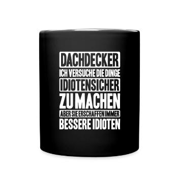 Dachdecker Dachdeckerei Dachdecken Roofer Roofing - Tasse einfarbig - Schwarz - Vorne