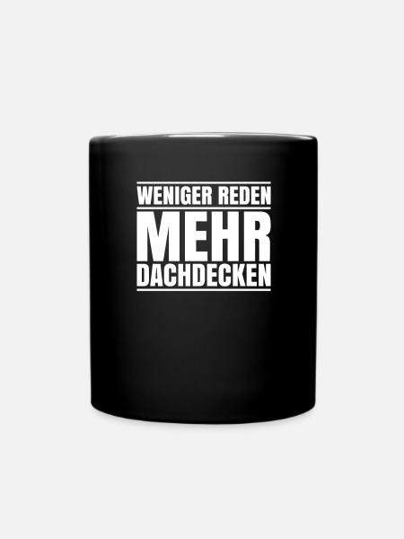 Dachdecker Dachdeckerei Dachdecken Roofer Roofing - Tasse einfarbig - Schwarz