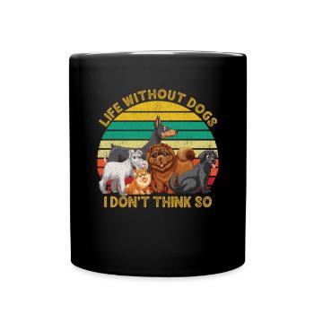 La vie sans chiens Je ne pense pas si drôle chien - Mug uni - noir - Devant