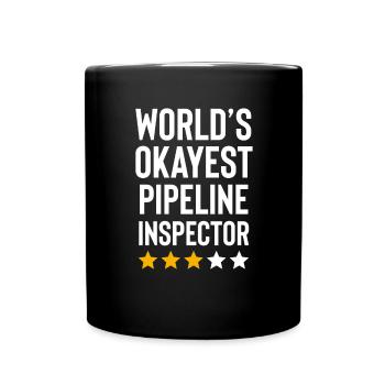 Worlds Okayest Pipeline Inspector Funny Birthday - Tasse einfarbig - Schwarz - Vorne