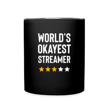 Worlds Okayest Streamer Shirts für Männer Frauen & - Tasse einfarbig - Schwarz - Vorne