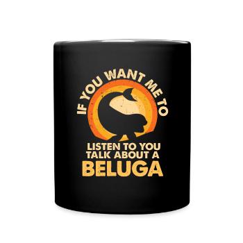 Hören Sie Sprechen Über Tier Beluga - Tasse einfarbig - Schwarz - Vorne