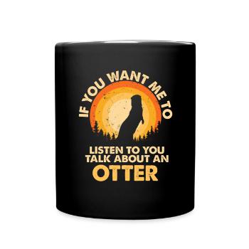 Hören Sie Über Tier Otter Sprechen - Tasse einfarbig - Schwarz - Vorne