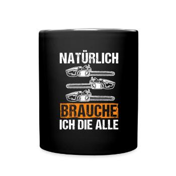 Kettensäge Sägespäne Motorsäge Holz Lustiger Spruc - Tasse einfarbig - Schwarz - Vorne