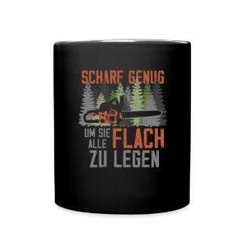 Kettensäge Sägespäne Motorsäge Holz Lustiger Spruc - Tasse einfarbig - Schwarz - Vorne