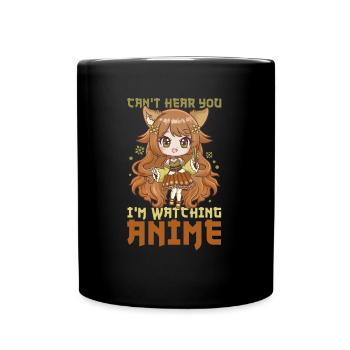 Can't Hear You I'm Watching Anime I Manga Girl - Tasse einfarbig - Schwarz - Vorne