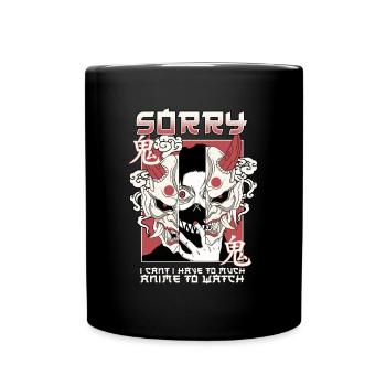 Sorry I Can't I Have Too Much Anime To Watch - Full Colour Mug - black - Front