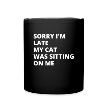 Désolé d’être en retard, mon chat était assis sur moi - Mug uni - noir - Devant