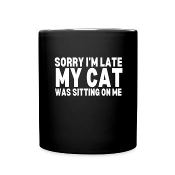 Désolé d’être en retard, mon chat était assis sur moi - Mug uni - noir - Devant
