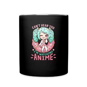 Can't Hear You I'm Watching Anime I Manga Girl - Full Colour Mug - black - Front