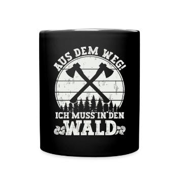 Aus dem Weg ich muss in den Wald - Tasse einfarbig - Schwarz - Vorne