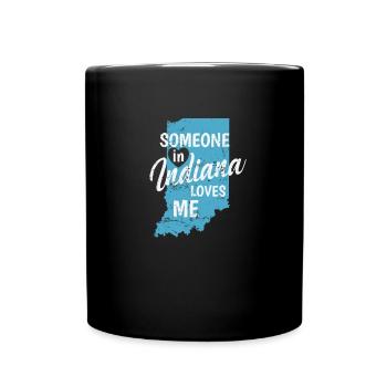 Indiana Someone in Indiana Loves Me USA America - Full Colour Mug - black - Front