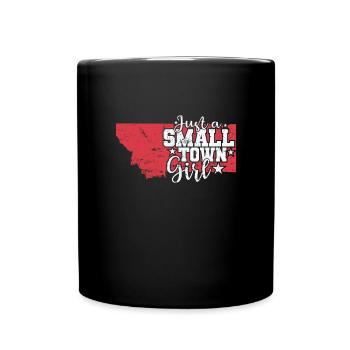Montana Just a Small Town Girl USA Amerika - Tasse einfarbig - Schwarz - Vorne