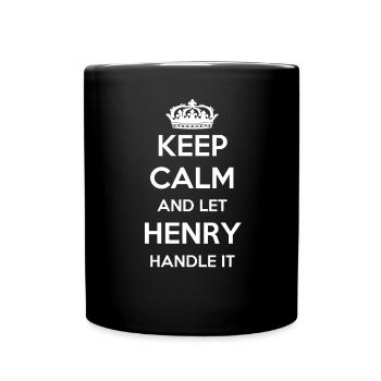 Keep Calm Handle It - Vorname Name Lustiges Henry - Tasse einfarbig - Schwarz - Vorne