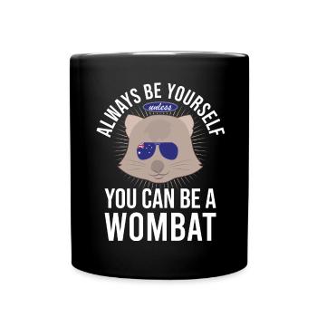 Lustiges Australischer Wombat Spruch - Tasse einfarbig - Schwarz - Vorne