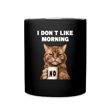 I dont like morning Mürrische Lustige Katze Mit - Tasse einfarbig - Schwarz - Vorne