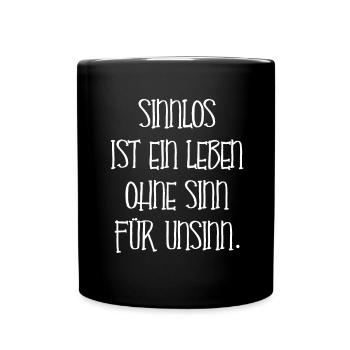 Lustiger Spruch Unsinn Leben Damen Herren Geschenk - Tasse einfarbig - Schwarz - Vorne
