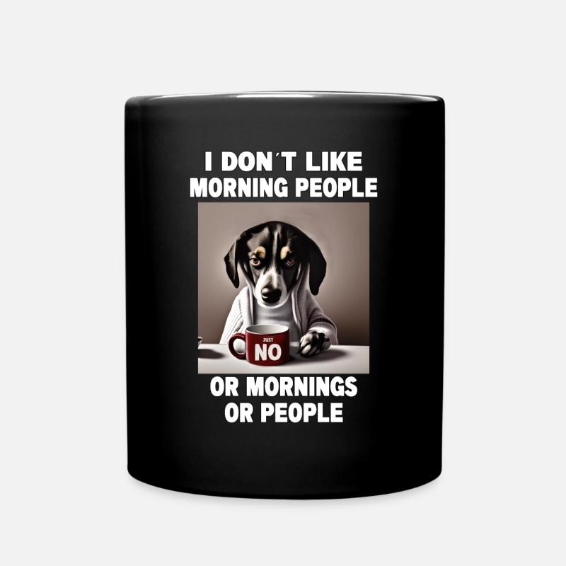 Dont like morning people Grumpy Funny Dog - Full Colour Mug - black