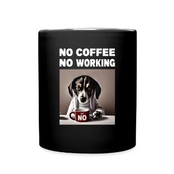 no coffee no working. Mürrische Lustige Hund - Tasse einfarbig - Schwarz - Vorne