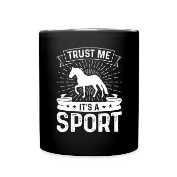 Vertrau mir, es ist ein Sport - Tasse einfarbig - Schwarz - Vorne