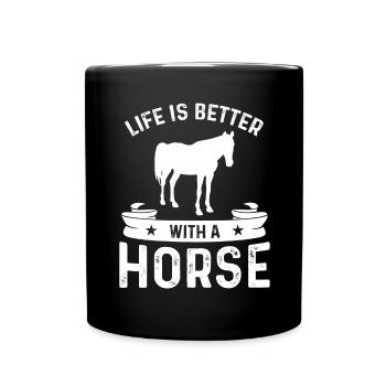 Das Leben ist besser mit einem Pferd - Tasse einfarbig - Schwarz - Vorne