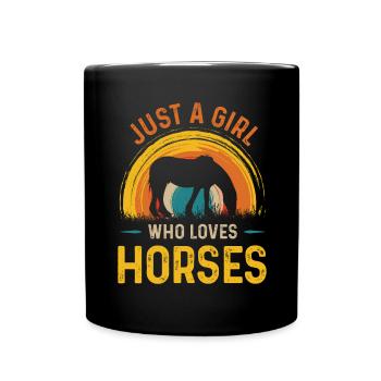 Just a girl who loves horses - Full Colour Mug - black - Front