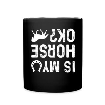Is my horse ok? - Full Colour Mug - black - Front
