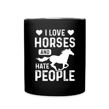 Ich liebe Pferde und hasse Menschen - Tasse einfarbig - Schwarz - Vorne