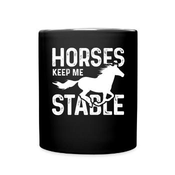 Horses keep me stable - Full Colour Mug - black - Front