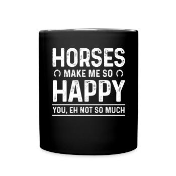 Les chevaux me rendent si heureux Tu n’es pas tellement - Mug uni - noir - Devant