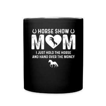 Spectacle équestre maman je tiens juste le cheval et lui remets - Mug uni - noir - Devant