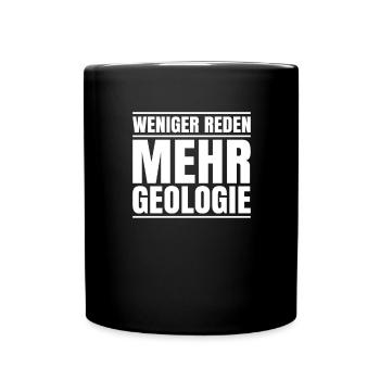 Geologie Geologe Geologist Geology Geologin - Tasse einfarbig - Schwarz - Vorne