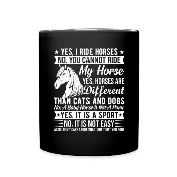 Oui, je monte à cheval Non, vous ne pouvez pas monter mon cheval - Mug uni - noir - Devant