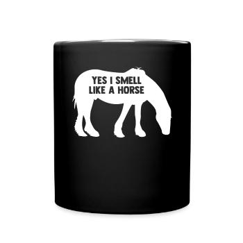 Yes, I smell like a horse 1 - - Full Colour Mug - black - Front
