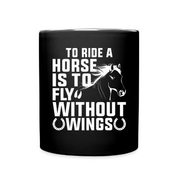 Riding a horse means flying without wings - Full Colour Mug - black - Front