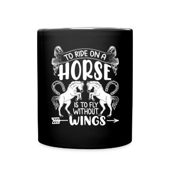 Riding a horse is like riding without wings. - Full Colour Mug - black - Front