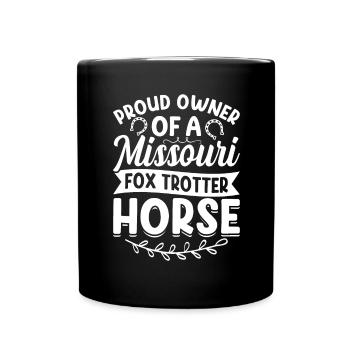 Proud Owner Of A Missouri For Trotter Horse - - Full Colour Mug - black - Front
