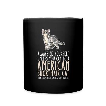 Soyez vous-même - Chat américain à poil court - Mug uni - noir - Devant