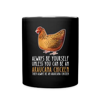 Be Yourself - Araucana Chicken - Full Colour Mug - black - Front