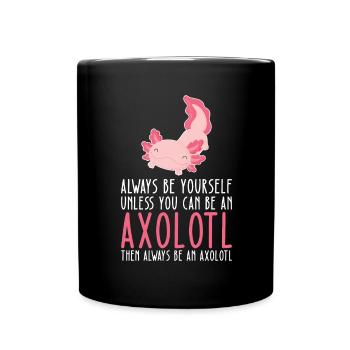 Soyez vous-même et soyez un axolotl - Mug uni - noir - Devant
