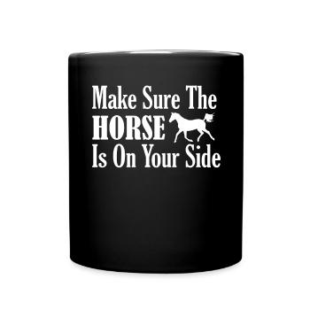 Assurez-vous que le cheval est de votre côté - Mug uni - noir - Devant